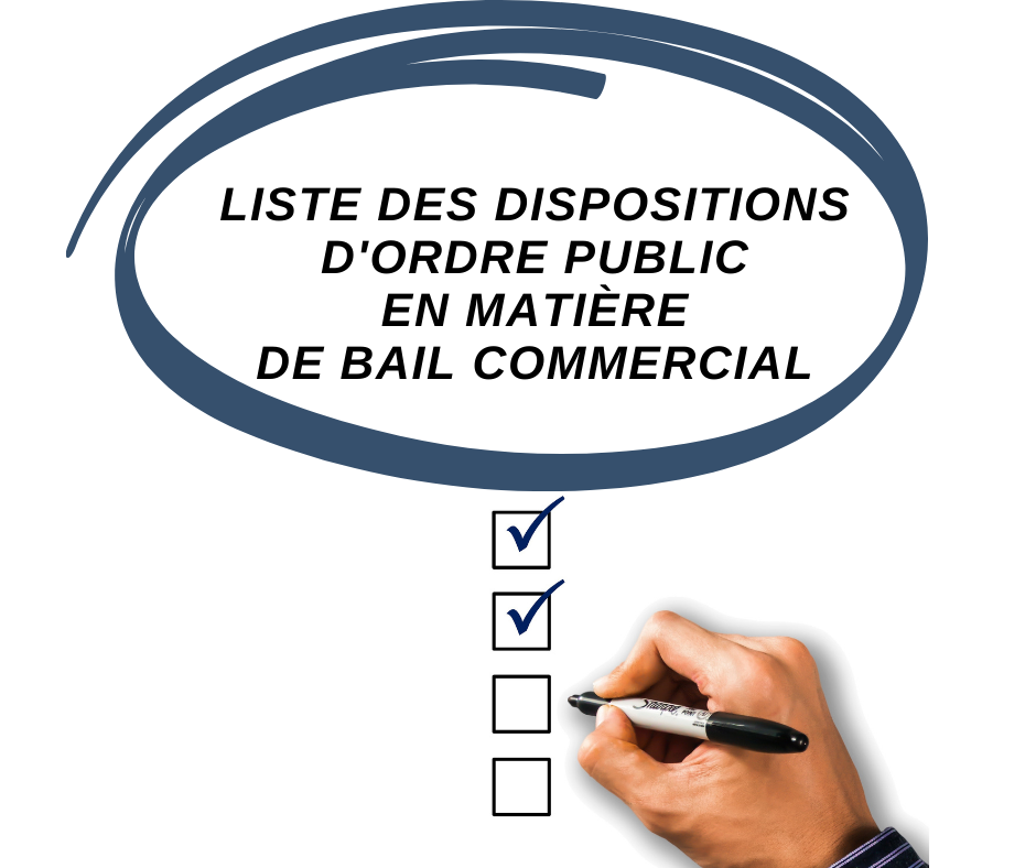 LISTE DES DISPOSITIONS D'ORDRE PUBLIC EN MATIÈRE DE BAIL COMMERCIAL