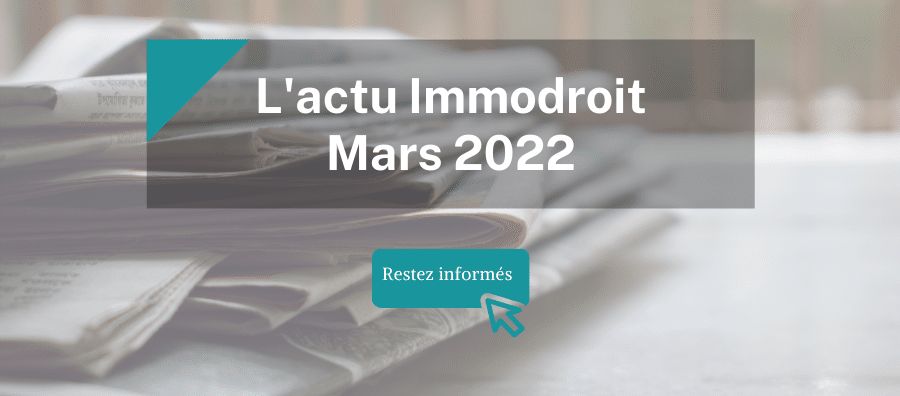 actualite juridique immodroit mars 2022