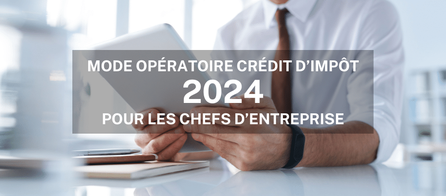 Mode Opératoire pour le Crédit d’Impôt 2024 - Important pour votre plan de Formations