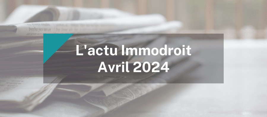 actu immodroit Avril 2024