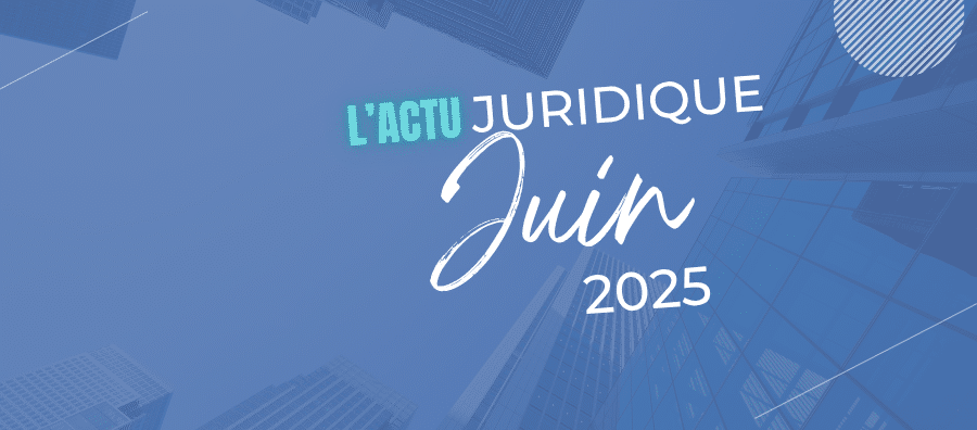 lettre d'actu juridique juin 2025